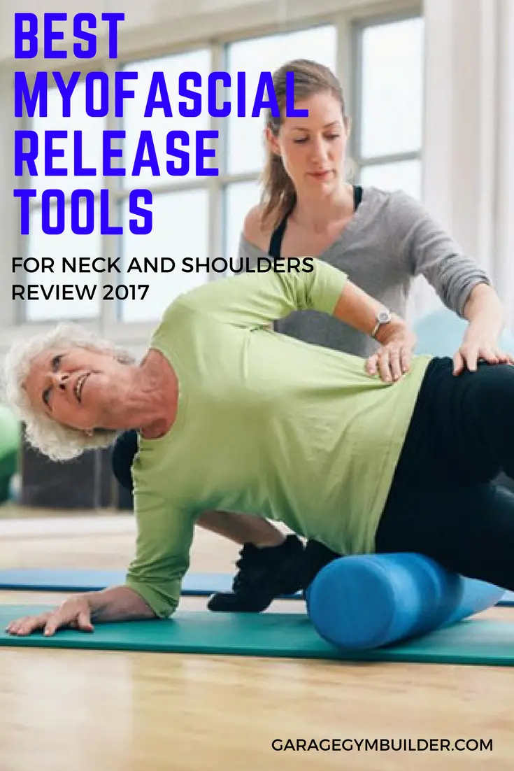 Best Myofascial Release Tools for Neck and Shoulders Review 2017