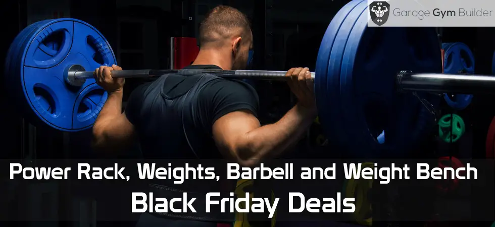 Power Rack, Weights, Barbell and Weight Bench Black Friday Deals Power Rack, Weights, Barbell and Weight Bench Black Friday Deals