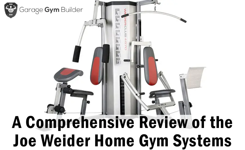 Joe Weider Home Gyms - A 2017 Review of the Weider Pro Home Gym