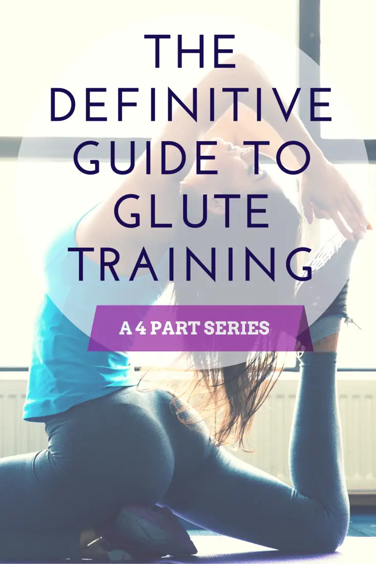 definitive guide to glute training