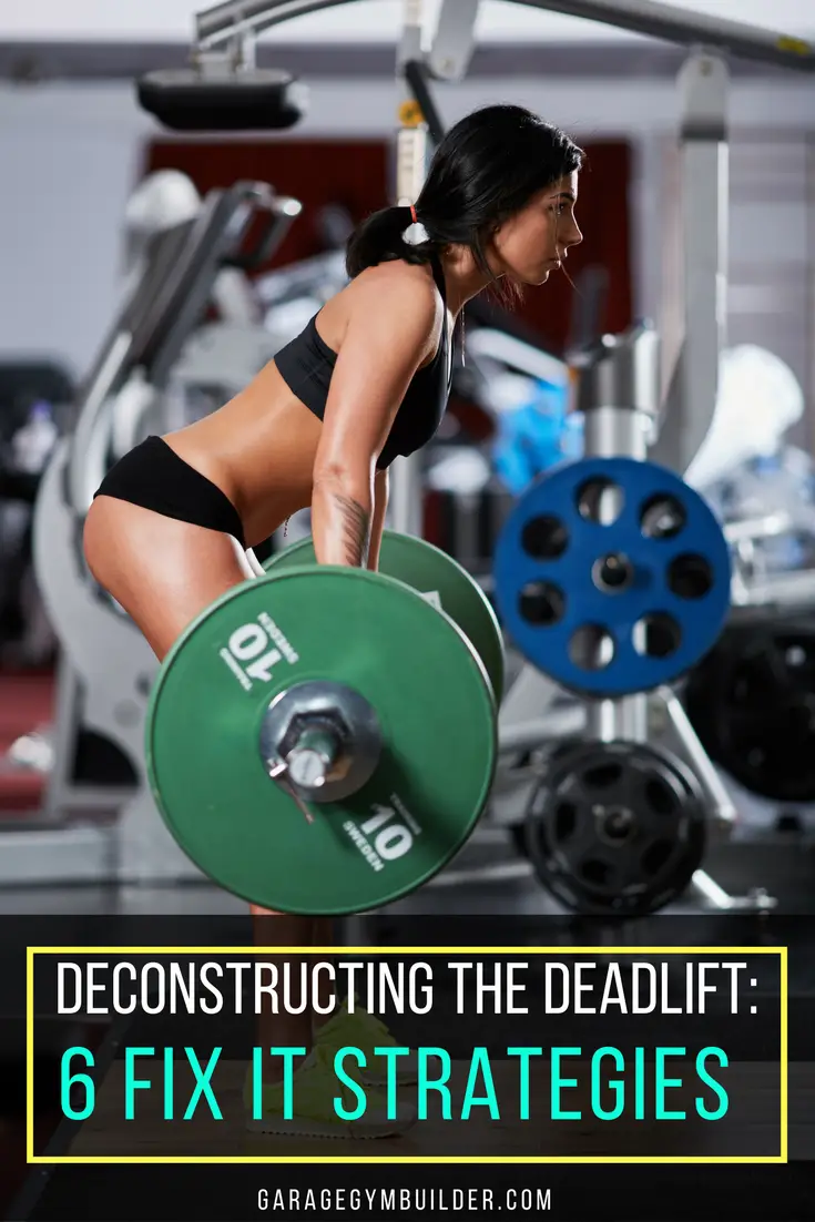 Deconstructing the Deadlift- 6 Fix It Strategies