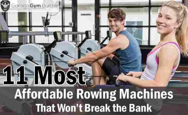Best 11 Affordable Rowing Machines That Won’t Break the Bank