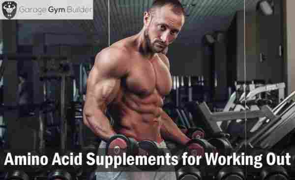 Best Amino Acid Supplements for Working Out 2019