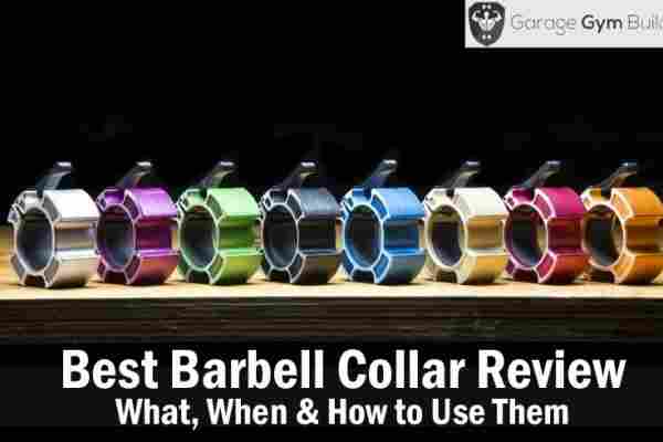 Best Barbell Collar Review – What, When & How to Use Them