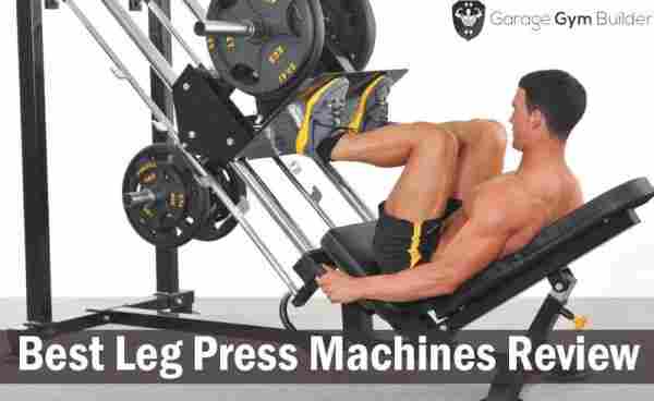 Best Leg Press Machines Review 2019