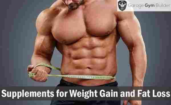 Best Supplements for Weight Gain and Fat Loss 2019