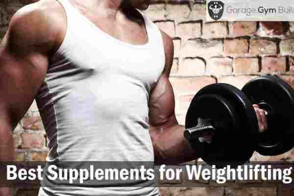 Best Supplements for Weightlifting Review 2019