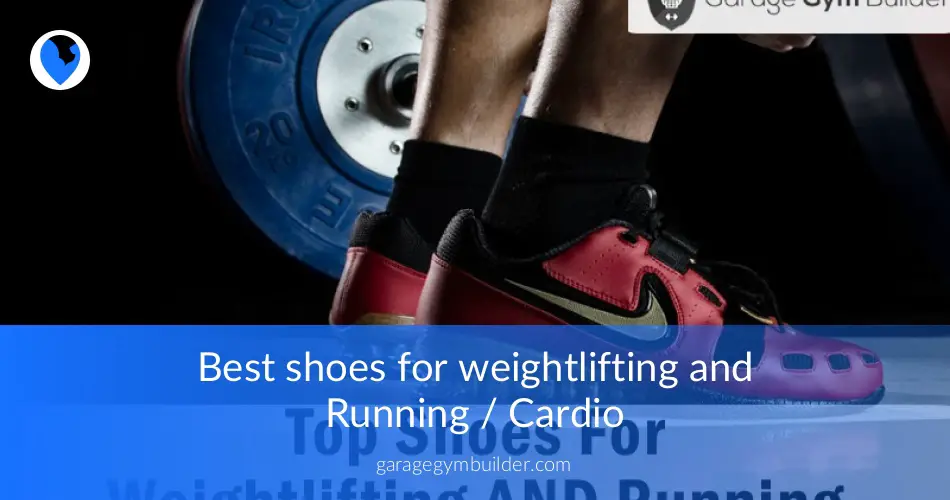 Best shoes for weightlifting and Running / Cardio January 2019