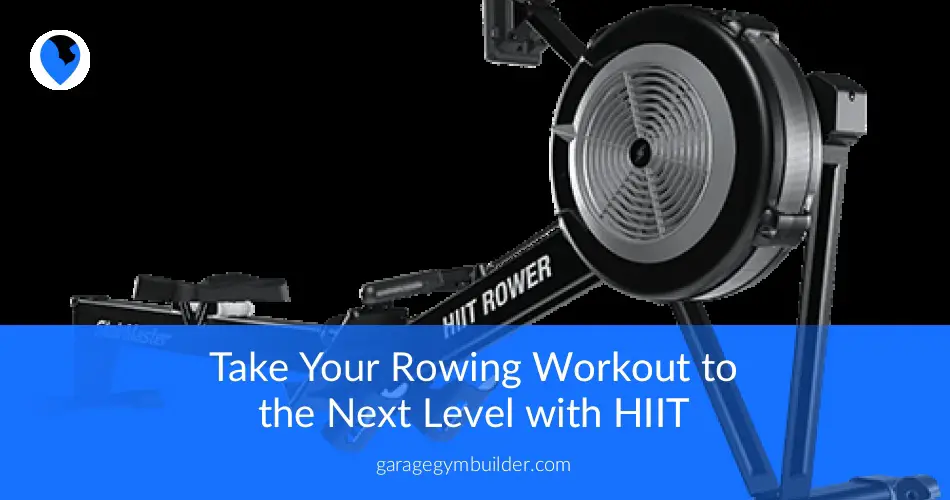 HIIT Workout Rowing Workout Machine Garage Gym Builder