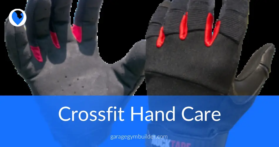 Ultimate Guide to CrossFit Hand care and Protection Garage Gym Ideas