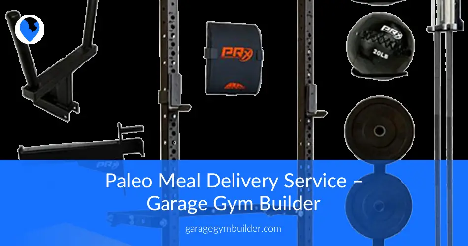 Paleo Meal Delivery Service Garage Gym Builder
