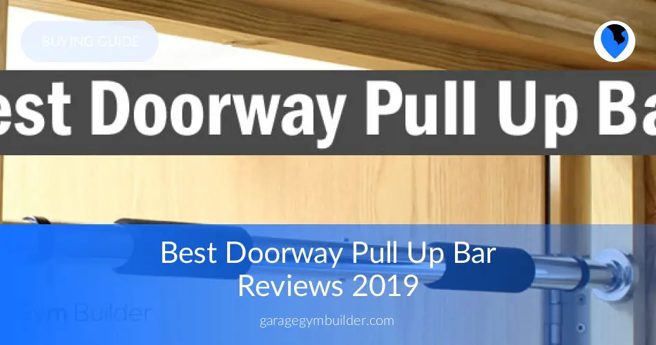 Best Doorway Pull Up Bar January 2019. Comparison of Top 10 Pull Up Bars