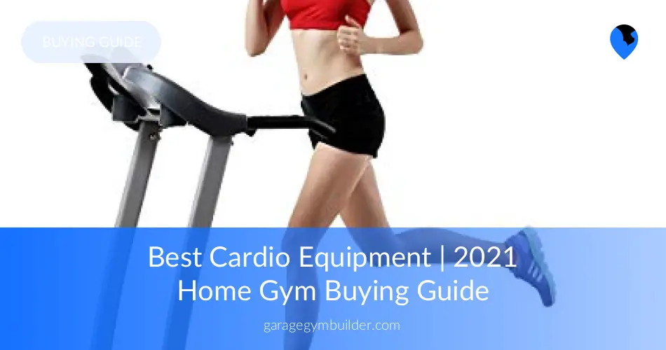 The Cardio Machines Fully Reviewed Garage Gym Builder
