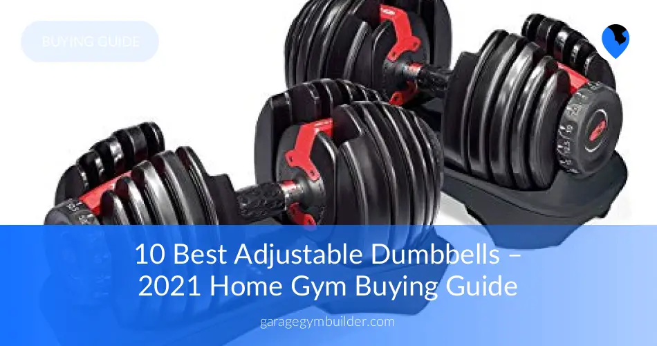 10 Best Adjustable Dumbbells Garage Gym Builder