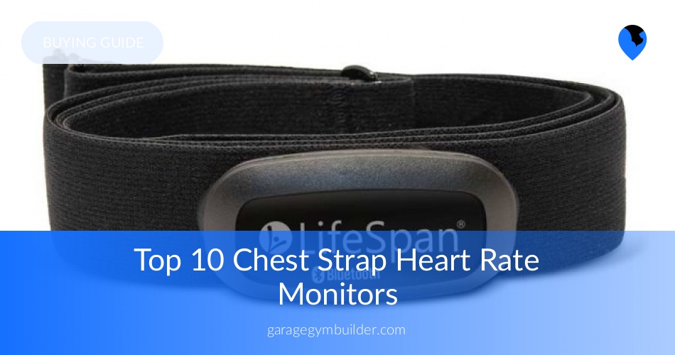 Best Chest Strap Heart Rate Monitors In 2019 Garage Gym Builder 