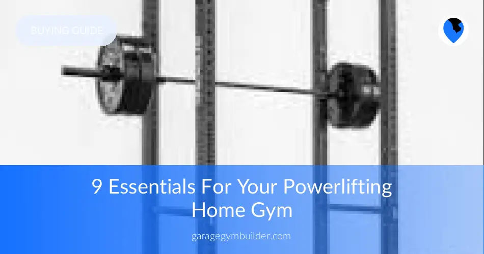 Everything For Your Home Powerlifting Gym Garage Gym Builder