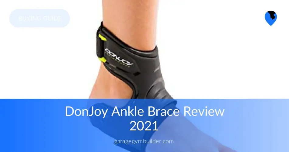DonJoy Ankle Brace Review 2020 Garage Gym Ideas Ultimate Home Gym