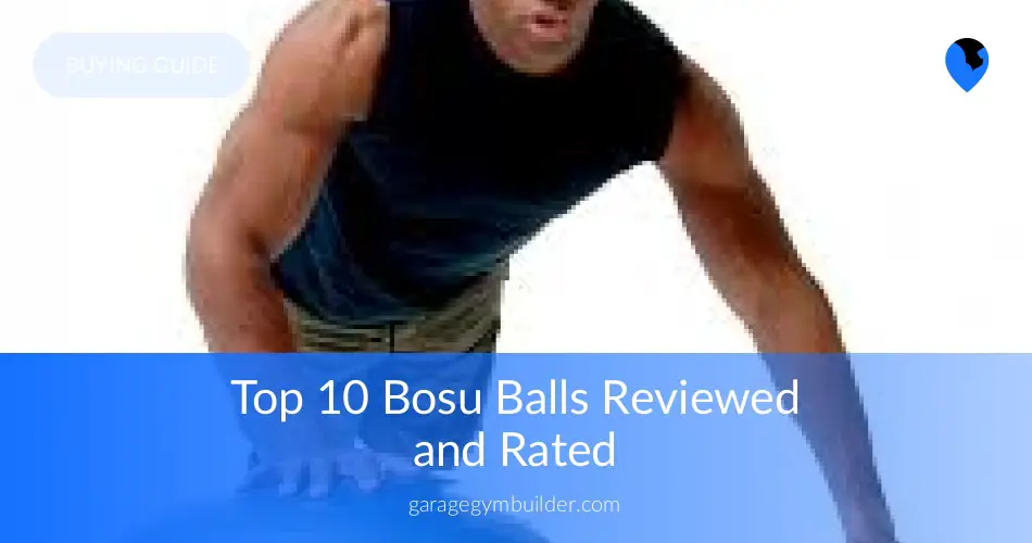 Best Bosu Balls Reviewed Garage Gym Ideas Ultimate Home