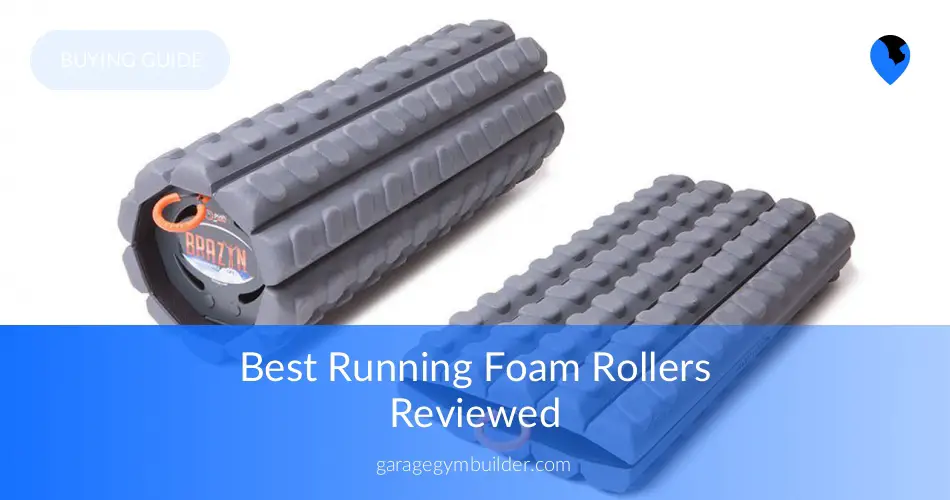 Best Running Foam Rollers Reviewed - Garage Gym Builder