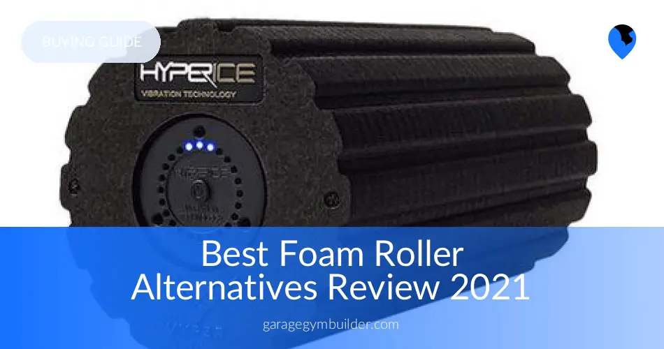 Best Foam Roller Alternatives Reviewed Garage Gym Builder