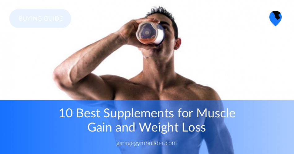 Best Supplements For Weight Loss And Muscle Gain Reviewed Ggb