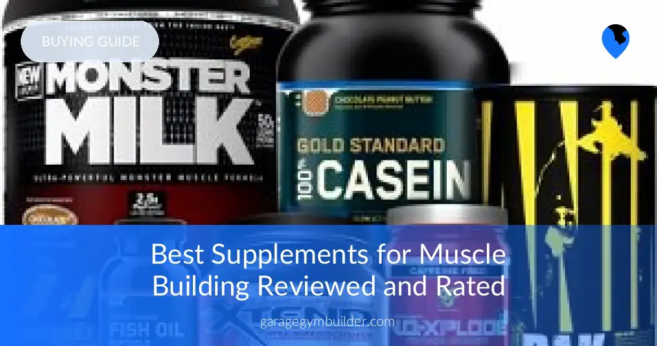 10 Best Muscle Building Supplements Reviews Garage Gym Builder