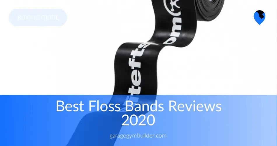 Best Floss Bands Fully Reviewed Garage Gym Builder