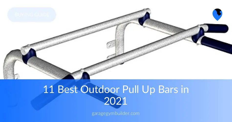 Best Outdoor PullUp Bars in 2020 Review by Garage Gym Builder