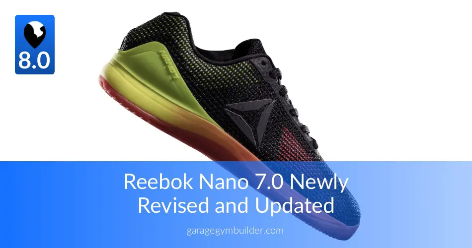 Reebok Nano 7.0 Newly Revised and Updated - Garage Gym Builder