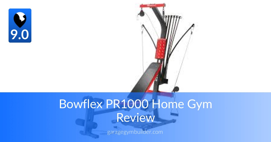 Bowflex PR1000 Home Gym Fully Reviewed - Garage Gym Builder