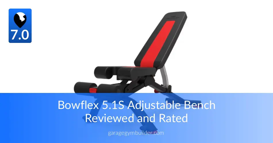 Bowflex 5 1S Stowable Bench Review Garage Gym Builder